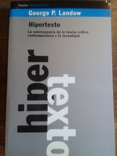 Portada del libro HIPERTEXTO : LA CONVERGENCIA DE LA TEORÍA CRÍTICA CONTEMPORÁNEA Y LA TECNOLOGÍA