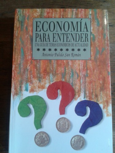 Portada del libro de ECONOMÍA PARA ENTENDER. Una guía de temas económicos de actualidad.