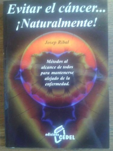 Portada del libro de EVITAR EL CANCER ¡NATURALMENTE!