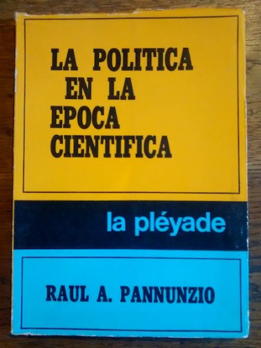 Portada del libro de LA POLÍTICA EN LA ÉPOCA CIENTÍFICA. LA PLÉYADE.