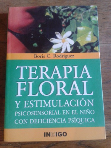 Portada del libro de TERAPIA FLORAL, Y ESTIMULACIÓN PSICOSENSORIAL EN EL NIÑO CON DEFICIENCIA PSÍQUICA