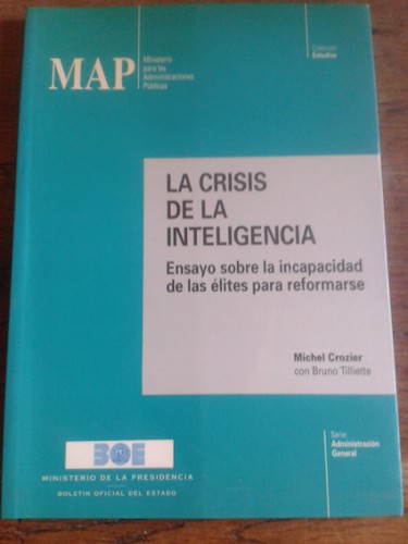 Portada del libro de LA CRISIS DE LA INTELIGENCIA : ENSAYO SOBRE LA INCAPACIDAD DE LAS ÉLITES PARA TRANSFORMARSE