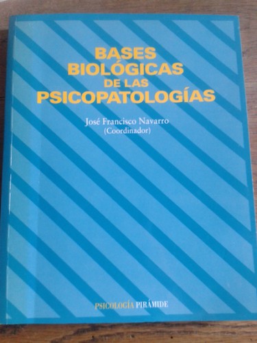 Portada del libro de BASES BIOLÓGICAS DE LAS PSICOPATOLOGÍAS