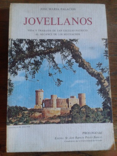 Portada del libro de JOVELLANOS. VIDA Y TRABAJOS DE TAN EXCELSO PATRICIO AL ALCANCE DE LOS MUCHACHOS  (dedicado)