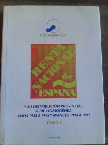 Portada del libro de RENTA NACIONAL DE ESPAÑA Y SU DISTRIBUCIÓN PROVINCIAL (DPRN), SERIE HOMOGÉNEA : AÑOS 1955 A 1993 Y AVANCES...