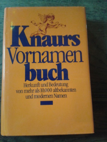 Portada del libro de Knaurs Vornamen-Buch : Herkunft u. Bedeutung. von u. Horst Leisering