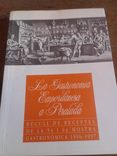 Portada del libro de LA GASTRONOMÍA EMPORDANESA A PERALADA. Recull de receptes de la 5ª i 6ª mostra gastronòmica 1996-1997