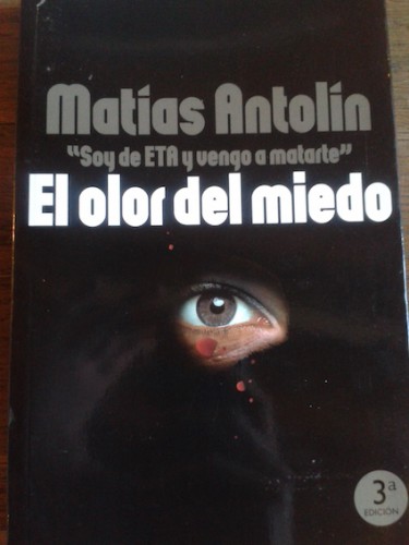 Portada del libro de EL OLOR DEL MIEDO : SOY DE ETA Y VENGO A MATARTE