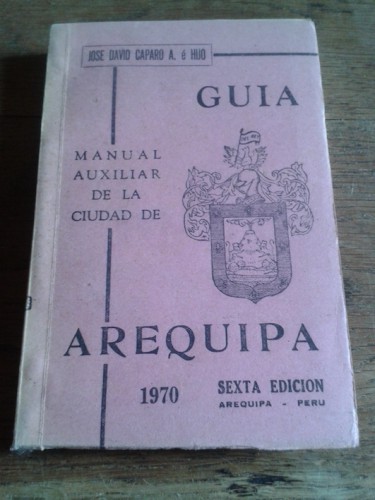 Portada del libro de GUÍA AUXILIAR MANUAL DE LA CIUDAD DE AREQUIPA 1970. Sexta edición