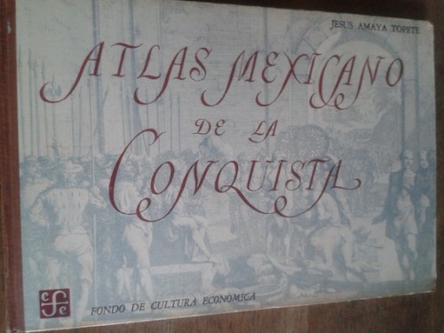 Portada del libro ATLAS MEXICANO DE LA CONQUISTA