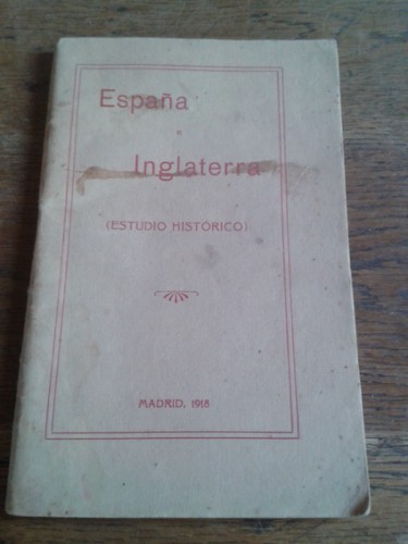 Portada del libro de ESPAÑA E INGLATERRA (ESTUDIO OBJETIVO DE SUS RELACIONES HISTÓRICAS)