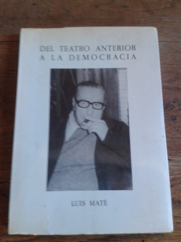 Portada del libro de DEL TEATRO ANTERIOR A LA DEMOCRACIA (dedicado)