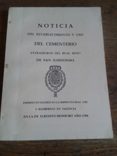 Portada del libro de NOTICIA DEL ESTABLECIMIENTO Y USO DEL CEMENTERIO EXTRAMUROS DEL REAL SITIO DE SAN ILDEFONDO