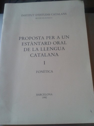 Portada del libro PROPOSTA PER A UN ESTÀNDARD ORAL DE LA LLENGUA CATALANA. I. FONÈTICA