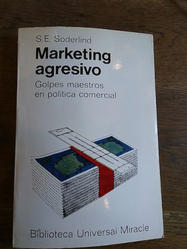 Portada del libro de MARKETING AGRESIVO. Golpes maestros en política comercial