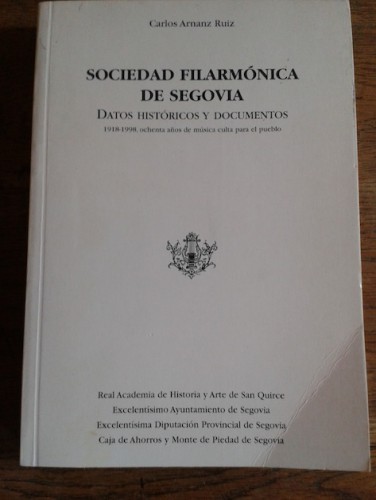 Portada del libro de SOCIEDAD FILARMÓNICA DE SEGOVIA. DATOS HISTÓRICOS Y DOCUMENTOS. 1918-1998, ochenta años de música culta...