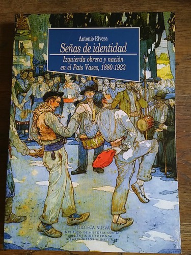 Portada del libro de SEÑAS DE IDENTIDAD : IZQUIERDA OBRERA Y NACIÓN EN EL PAÍS VASCO, 1880-1923