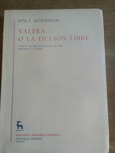 Portada del libro de VALERA O LA FICCIÓN LIBRE. Ensayo de interpretación de una anomalía literaria