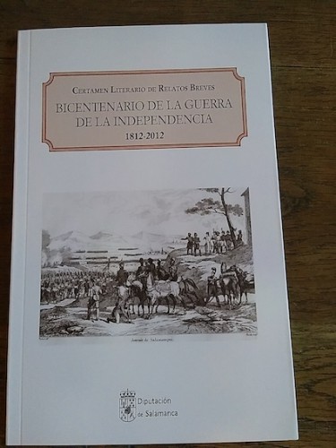 Portada del libro de BICENTENARIO DE LA GUERRA DE LA INDEPENDENCIA, 1812-2012 : CERTAMEN LITERARIO DE RELATOS BREVES