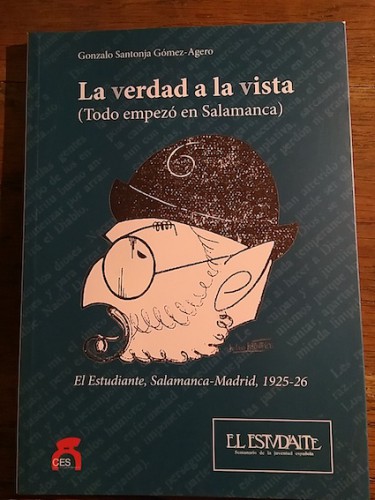 Portada del libro de LA VERDAD A LA VISTA : TODO EMPEZÓ EN SALAMANCA. El estudiante, Salamanca-Madrid 1925-26