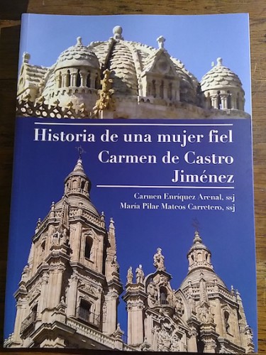 Portada del libro de HISTORIA DE UNA MUJER FIEL : CARMEN DE CASTRO JIMÉNEZ