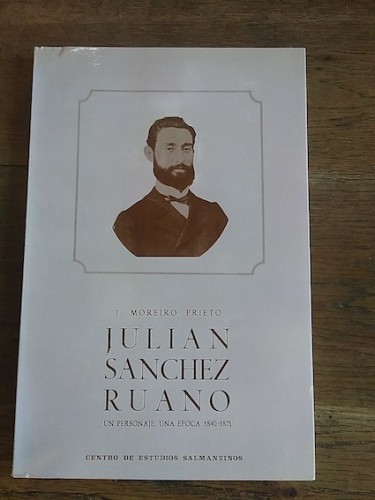 Portada del libro de JULIÁN SÁNCHEZ RUANO, UN PERSONAJE, UNA ÉPOCA 1840-1871