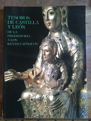 Portada del libro de TESOROS DE CASTILLA Y LEÓN DE LA PREHISTORIA A LOS REYES CATÓLICOS