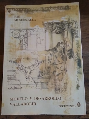 Portada del libro MODELO Y DESARROLLO, VALLADOLID. PAD Museos-Aula. Documento 0