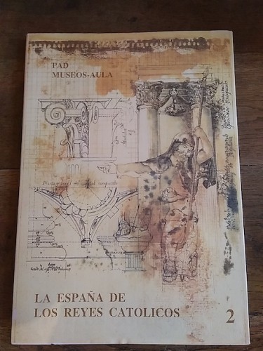 Portada del libro de LA ESPAÑA DE LOS REYES CATÓLICOS. PAD Museos-Aula. Documento 2