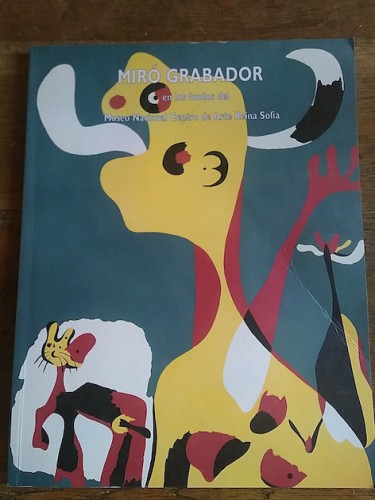 Portada del libro de MIRÓ GRABADOR en los fondos del Museo Nacional Centro de Arte Reina Sofía