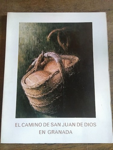 Portada del libro EL CAMINO DE SAN JUAN DE DIOS EN GRANADA. Catálogo de exposición del pintor MANUEL LÓPEZ VÁZQUEZ