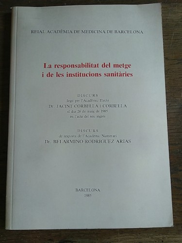 Portada del libro de LA RESPONSABILITAT DEL METGE I DE LES INSTITUCIONS SANITÀRIES. Discurs llegit JACINT CORBELLA I CORBELLA...