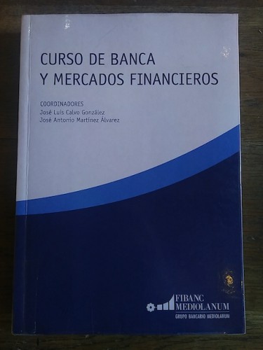 Portada del libro de CURSO DE BANCA Y MERCADOS FINANCIEROS. Material de uso exclusivo para la red comercial de Fibanc-Mediolanum