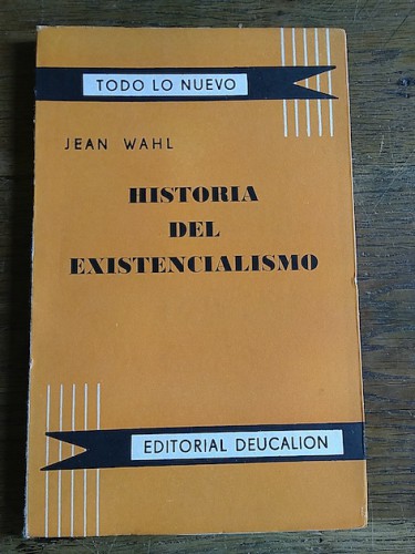 Portada del libro de HISTORIA DL EXISTENCIALISMO seguido de Discusion y Kafka y Kierkegaard