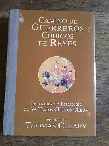 Portada del libro de CAMINO DE GUERREROS, CÓDIGO DE REYES. Lecciones de estrategia de los texos clásicos chinos