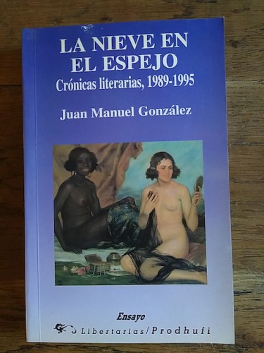 Portada del libro de LA NIEVE EN EL ESPEJO : CRÓNICAS LITERARIAS, 1989-1995