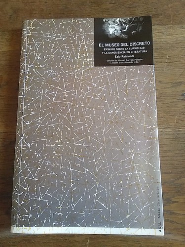 Portada del libro de EL MUSEO DEL DISCRETO. Ensayos sobre la curiosidad y la experiencia en literatura