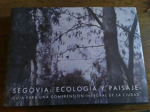 Portada del libro de SEGOVIA: ECOLOGÍA Y PAISAJE. Guía para una comprensión integral de la ciudad