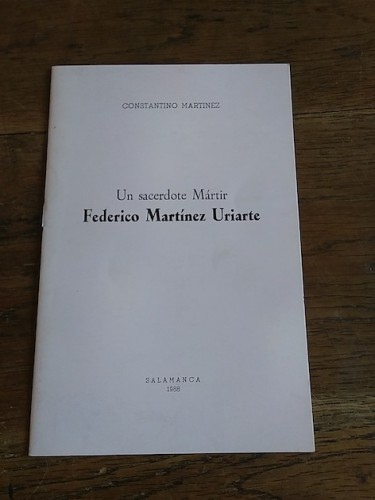 Portada del libro de UN SACERDOTE MÁRTIR. FEDERICO MARTÍNEZ URIARTE