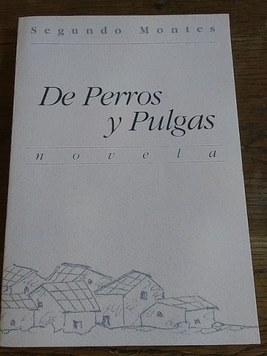 Portada del libro de DE PERROS Y PULGAS. Novela