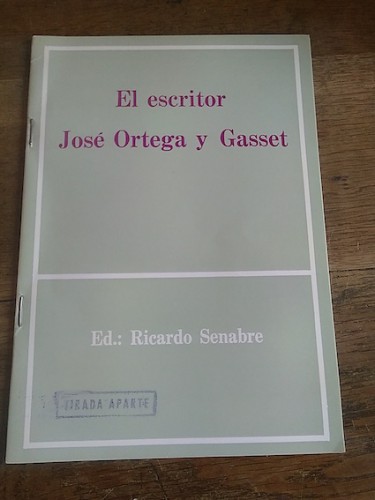 Portada del libro de EL ESCRITOR JOSÉ ORTEGA Y GASSET