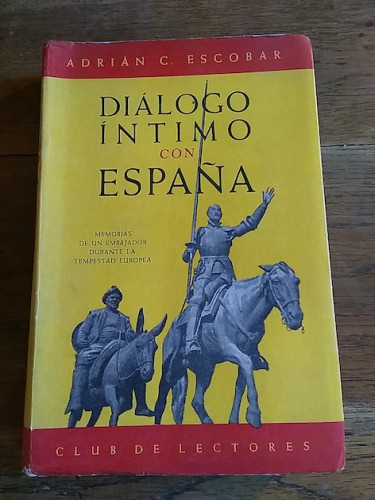 Portada del libro de DIÁLOGO ÍNTIMO CON ESPAÑA, Memorias de un embajador durante la tempestad europea