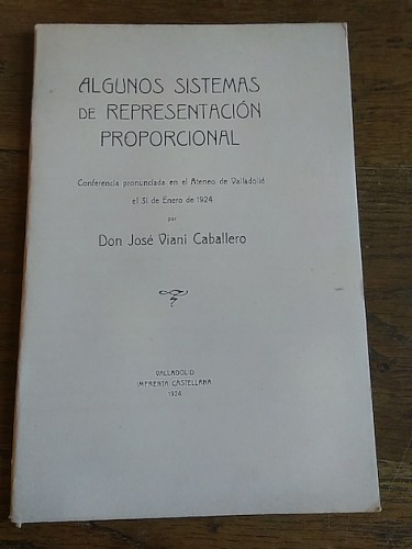 Portada del libro ALGUNOS SISTEMAS DE REPRESENTACIÓN PROPORCIONAL. Conferencia pronunciada en el Ateneo de Valladolid...