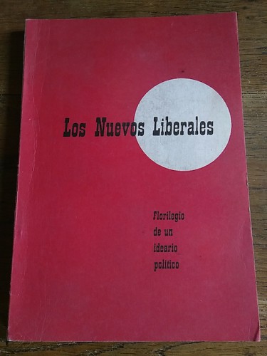 Portada del libro de LOS NUEVOS LIBERALES. Florilegio de un ideario político