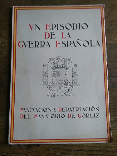 Portada del libro de UN EPISODIO DE LA GUERRA ESPAÑOLA. Evacuación y repatriación del sanatorio de Górliz