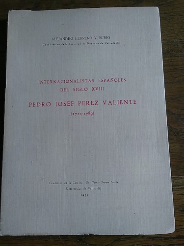 Portada del libro PEDRO JOSEF PEREZ VALIENTE (1713-1789). INTERNACIONALISTAS ESPAÑOLES DEL SIGLO XVIII