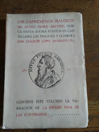 Portada del libro de LOS CAPRICHOSOS DIÁLOGOS DEL DIVINO PEDRO ARETINO. Volumen tercero. La infame vida de las cortesanas