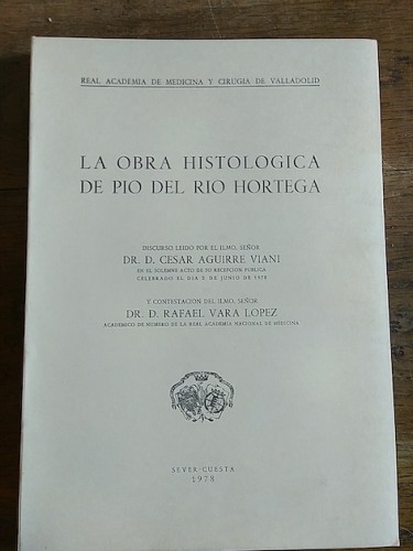 Portada del libro OBRA HISTOLÓGICA DE PÍO DEL RÍO HORTEGA. Discurso leído por César Aguirre Viani y contestación de Rafael...
