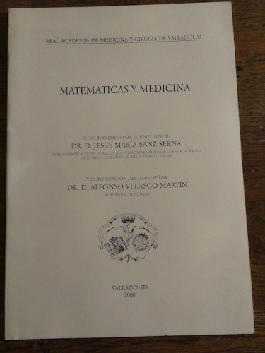 Portada del libro de MATEMÁTICAS Y MEDICINA. Discurso leído por Jesús María Sanz Serna y contestación de Alfonso Velasco...