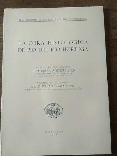 Portada del libro de LA OBRA HISTOLÓGICA DE PÍO DEL RÍO HORTEGA. Discurso leído por César Aguirre Viani